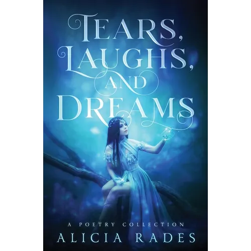 Tears, Laughs, and Dreams: A Poetry Collection