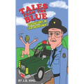 Tales From the Blue: Adventures in Law Enforcement