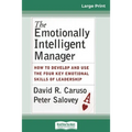 The Emotionally Intelligent Manager: How to Develop and Use the Four Key Emotional Skills of Leadership (16pt Large Print Edition)