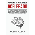 Programa de Aprendizaje Acelerado: 21 Técnicas Avanzadas y Estrategias para Hackear la Mente. Domina la Lectura Rápida, Aumenta el CI y Mejora la Conc