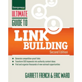 Ultimate Guide to Link Building: How to Build Website Authority, Increase Traffic and Search Ranking with Backlinks