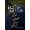 The Fantasy of Love: The Broken Mirror