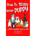 How to Train Your Puppy: A READ-it-YOURSELF Guide for KIDS
