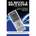 On Being a Dictator: Using Dictation to Be a Better Writer