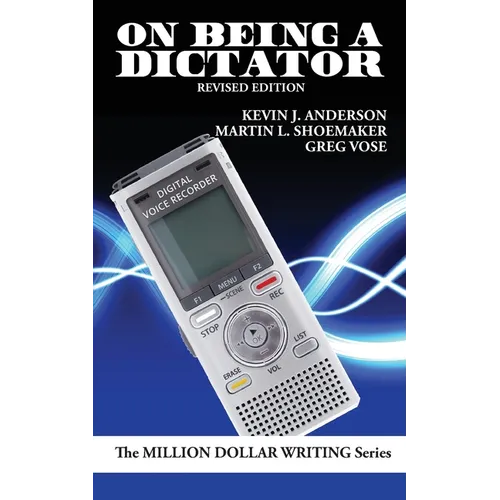 On Being a Dictator: Using Dictation to Be a Better Writer