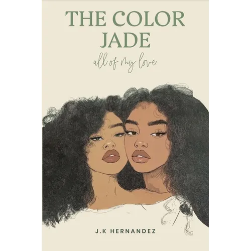 The Color Jade: all of my love