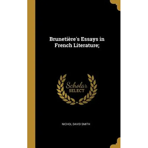 Brunetière's Essays in French Literature;