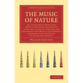 The Music of Nature: Or, an Attempt to Prove That What Is Passionate and Pleasing in the Art of Singing, Speaking and Performing Upon Music