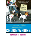 Chore Whore: Adventures of a Celebrity Personal Assistant