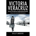 VICTORIA VERACRUZ Secrets of the Narrow-Gauge Railroad Queen