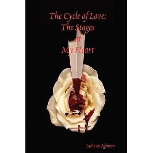 The Cycle of Love: The Stages of My Heart