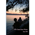 We Came From Water