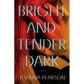 Bright and Tender Dark