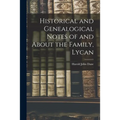Historical and Genealogical Notes of and About the Family, Lycan