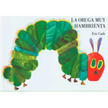 La Oruga Muy Hambrienta (the Very Hungry Caterpillar Spanish Edition)