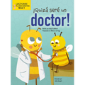 ¡Quizá Seré Un Doctor! (Maybe I'll Bee a Doctor!)