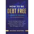 How to be Debt Free: A Proven Strategy to Take Control of Your Financial Freedom by Getting Rid of Debt, Loans, Student Loans Repayment, Cr