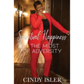 Spiritual Happiness In The Midst of Adversity