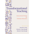 Transformational Teaching: Instructional Design for Christian Educators