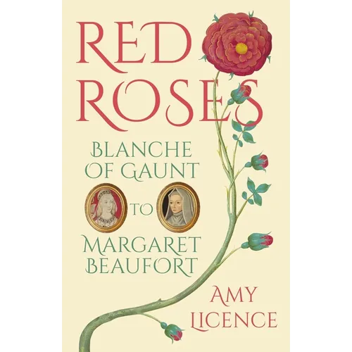 Red Roses: Blanche of Gaunt to Margaret Beaufort