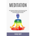 Meditation: Self-Compassion Workbook to Stop the Burnout and Heal Your Soul and Unlock Anxiety and Stress Cycle with Conscious Mindful Techniques