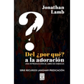 del ¿Por Qué? a la Adoración: Una introducción al libro de Habacuc
