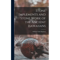 Stone Implements and Stone Work of the Ancient Hawaiians