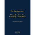 The Reminiscences of Vice Adm. Samuel L. Gravely Jr., USN (Ret.): 1922-2004