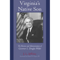 Virginia's Native Son: The Election and Administration of Governor L. Douglas Wilder