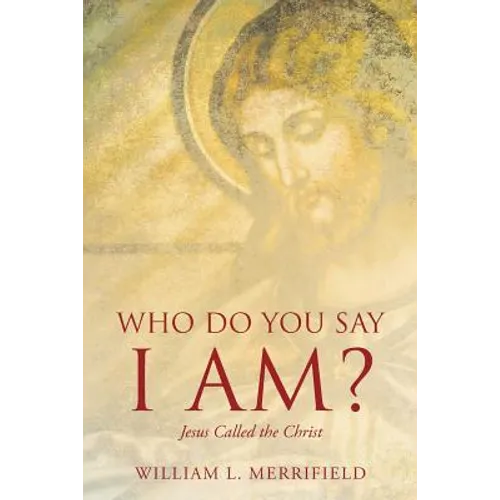 Who Do You Say I AM? Jesus Called the Christ