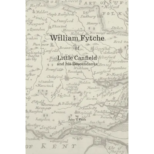 William Fytche of Little Canfield and his Descendants