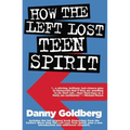 How the Left Lost Teen Spirit: (And How They're Getting It Back!)