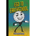 Ego To Earthschool