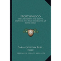 Northwood: Or Life North And South, Showing The True Character Of Both (1852)