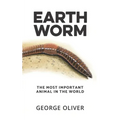 Earthworm: The Most Important Animal in the World