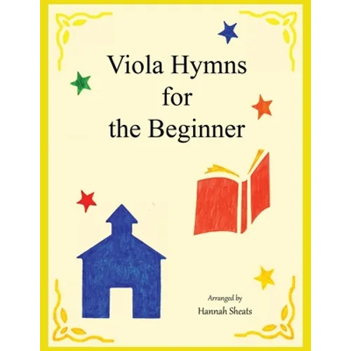 Viola Hymns for the Beginner: Easy Hymns for Early Violists - Paperback