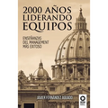 2000 años liderando equipos: Enseñanzas del management más exitoso