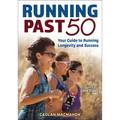Running Past 50: Your Guide to Running Longevity and Success