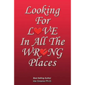Looking for Love in All the Wrong Places