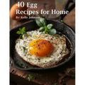 40 Egg Recipes for Home