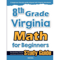 8th Grade Virginia Math for Beginners: Standardized Testing and Home Schooling Study Guide