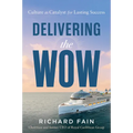 Delivering the Wow: Culture as Catalyst for Lasting Success