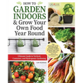 How to Garden Indoors & Grow Your Own Food Year-Round: Ultimate Guide to Vertical, Container, and Hydroponic Gardening