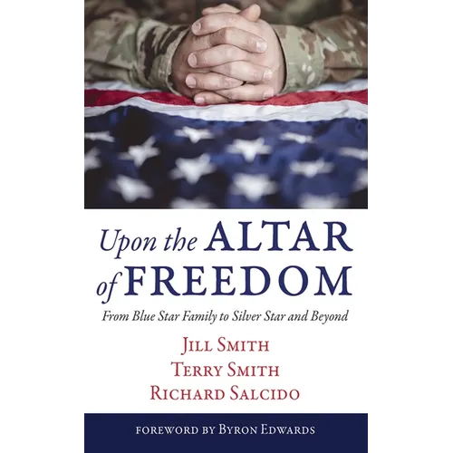 Upon the Altar of Freedom: From Blue Star Family to Silver Star and Beyond