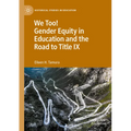 We Too! Gender Equity in Education and the Road to Title IX