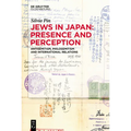 Jews in Japan: Presence and Perception: Antisemitism, Philosemitism and International Relations