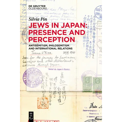 Jews in Japan: Presence and Perception: Antisemitism, Philosemitism and International Relations