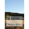 The Tabernacle: Make me a Sanctuary, that I may dwell among you.