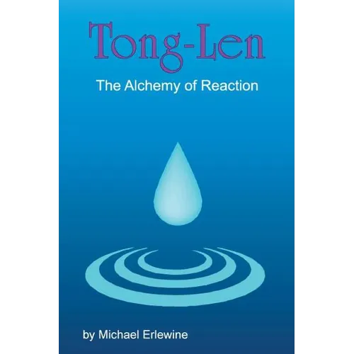 Tong-Len: The Alchemy of Reactions: The Alchemy of Reactions