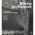 Making Architecture: The Work of John McAslan + Partners